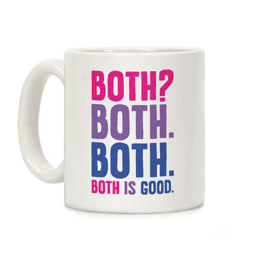 Both Is Good Coffee Mug
