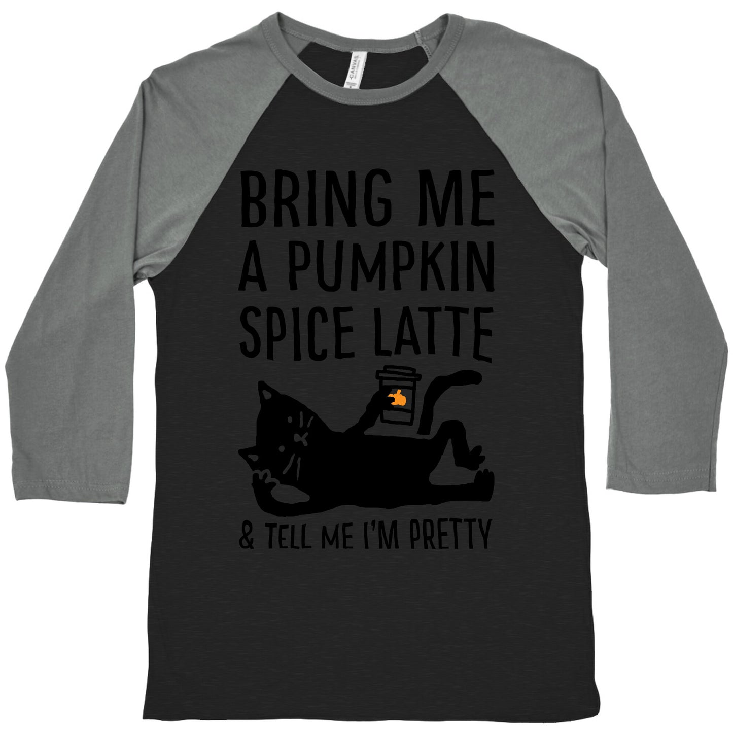 Bring Me A Pumpkin Spice Latte And Tell Me I'm Pretty Cat Baseball Tee