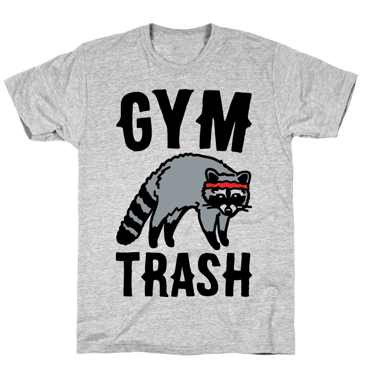 Gym Trash Raccoon  T-Shirt