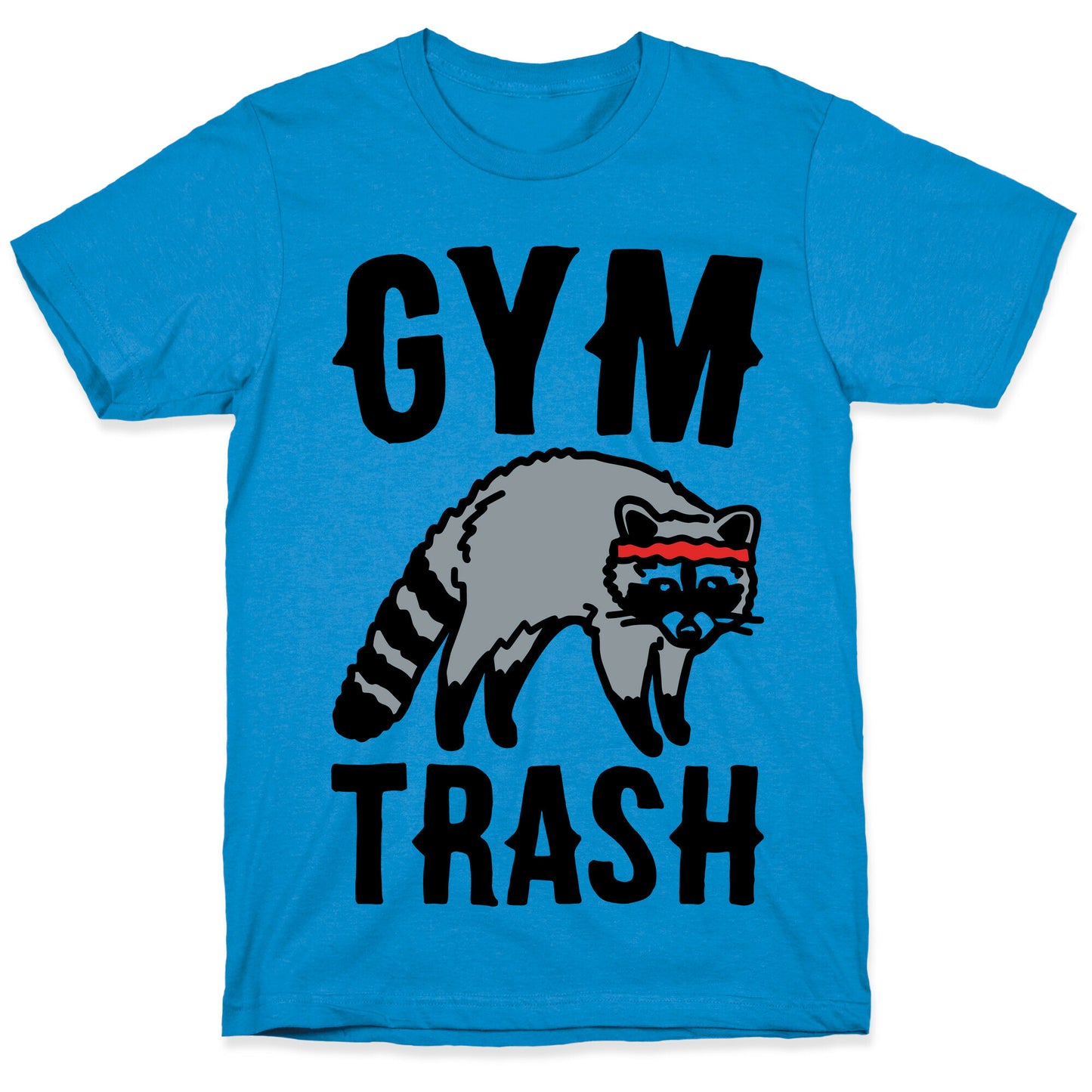 Gym Trash Raccoon  T-Shirt