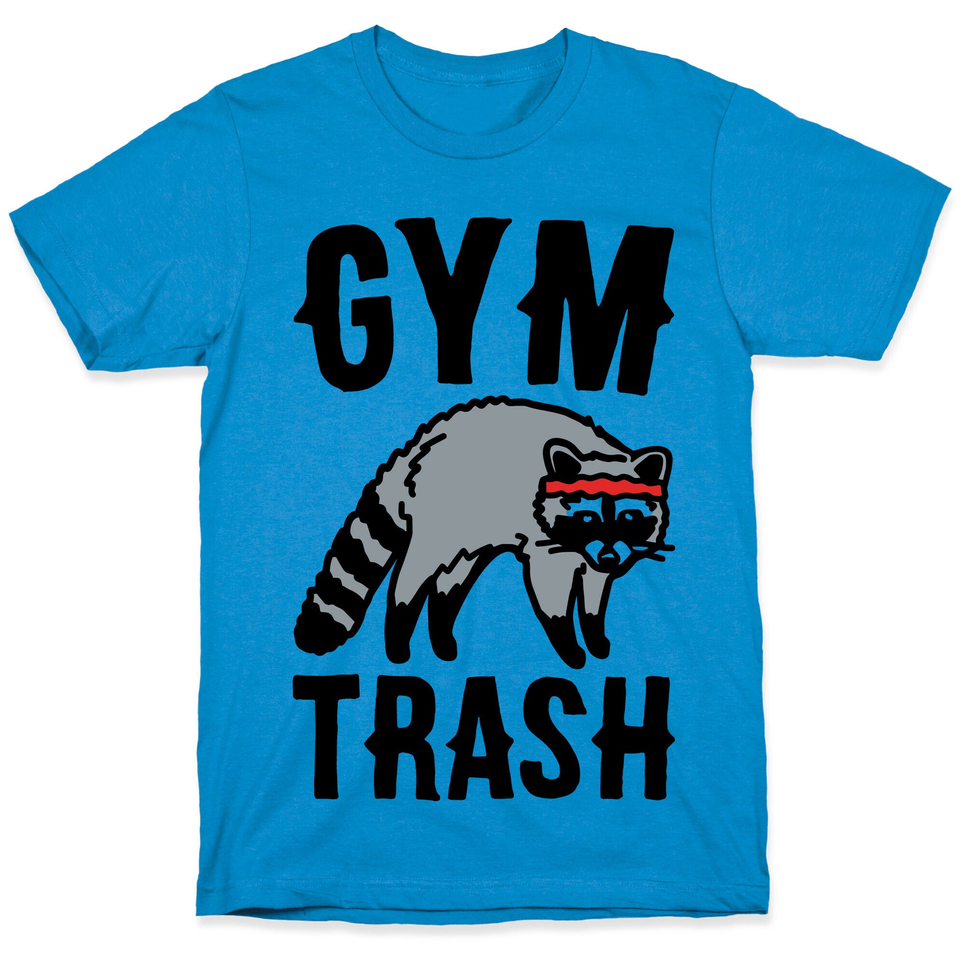 Gym Trash Raccoon  T-Shirt