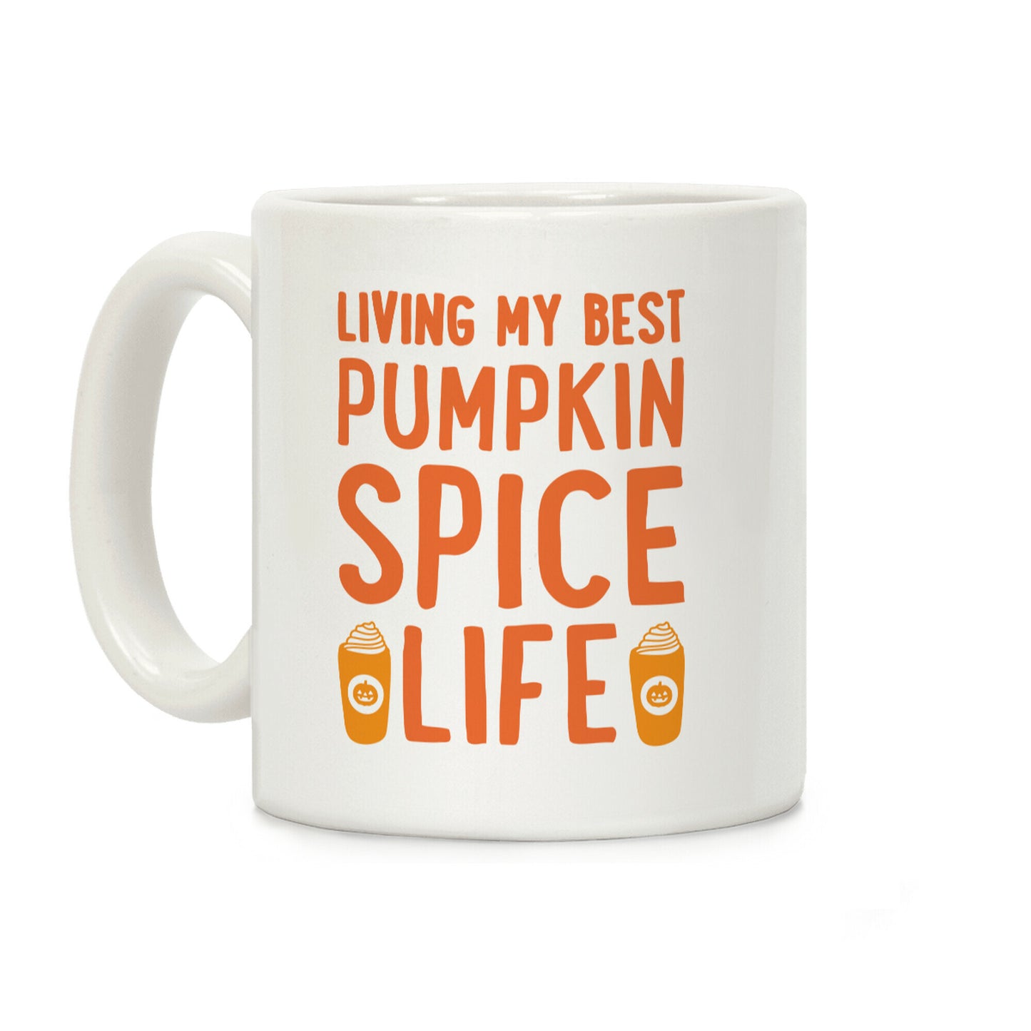 Living My Best Pumpkin Spice Life Coffee Mug