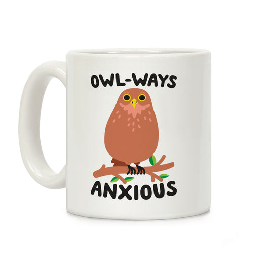 Owl-ways Anxious Owl Coffee Mug