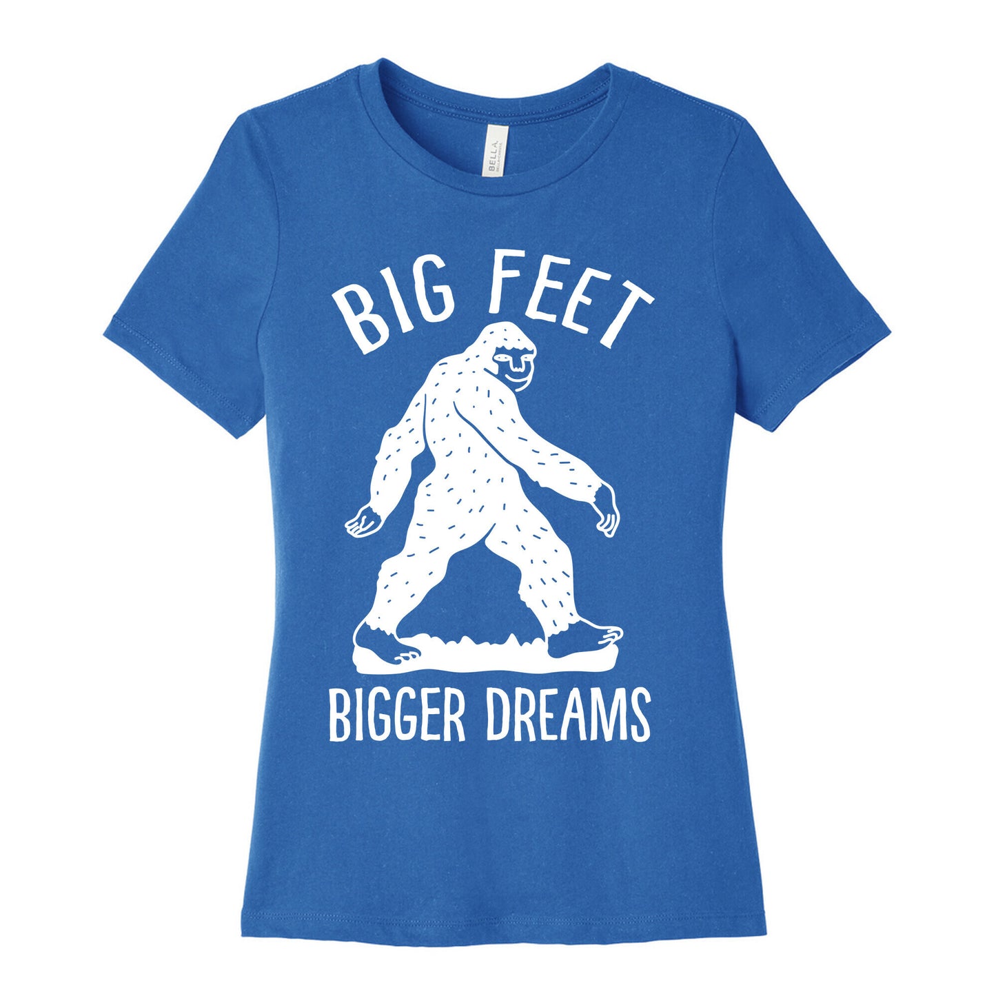 Big Feet Bigger Dreams Bigfoot Women's Cotton Tee