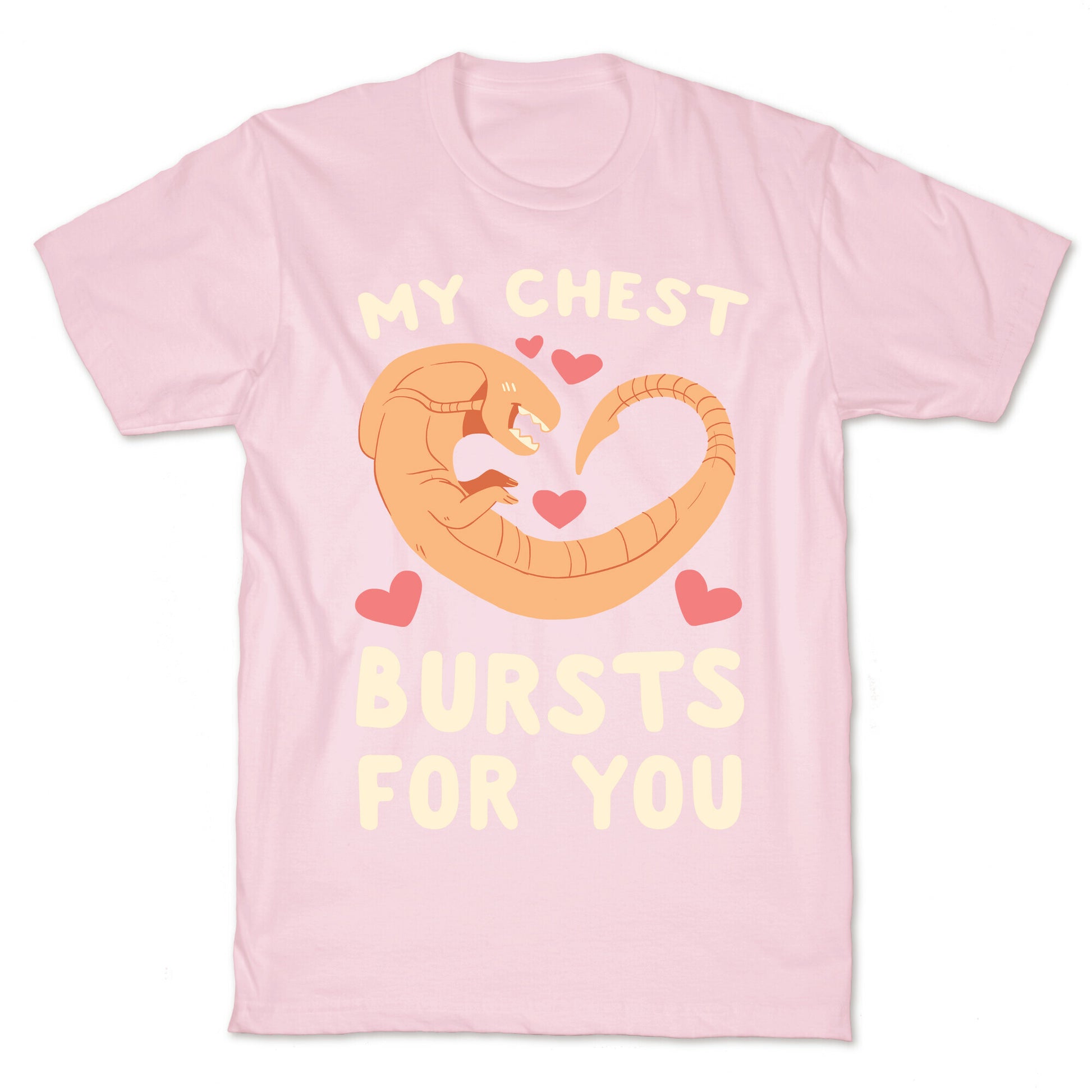 My Chest Bursts for You - Chestburster T-Shirt