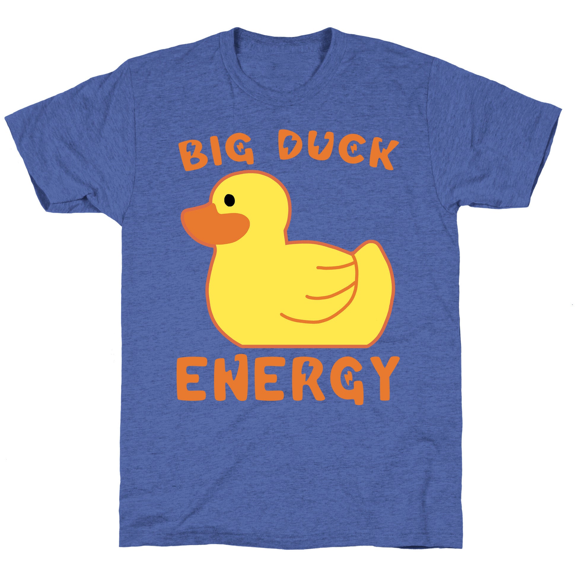 Big Duck Energy  Unisex Triblend Tee