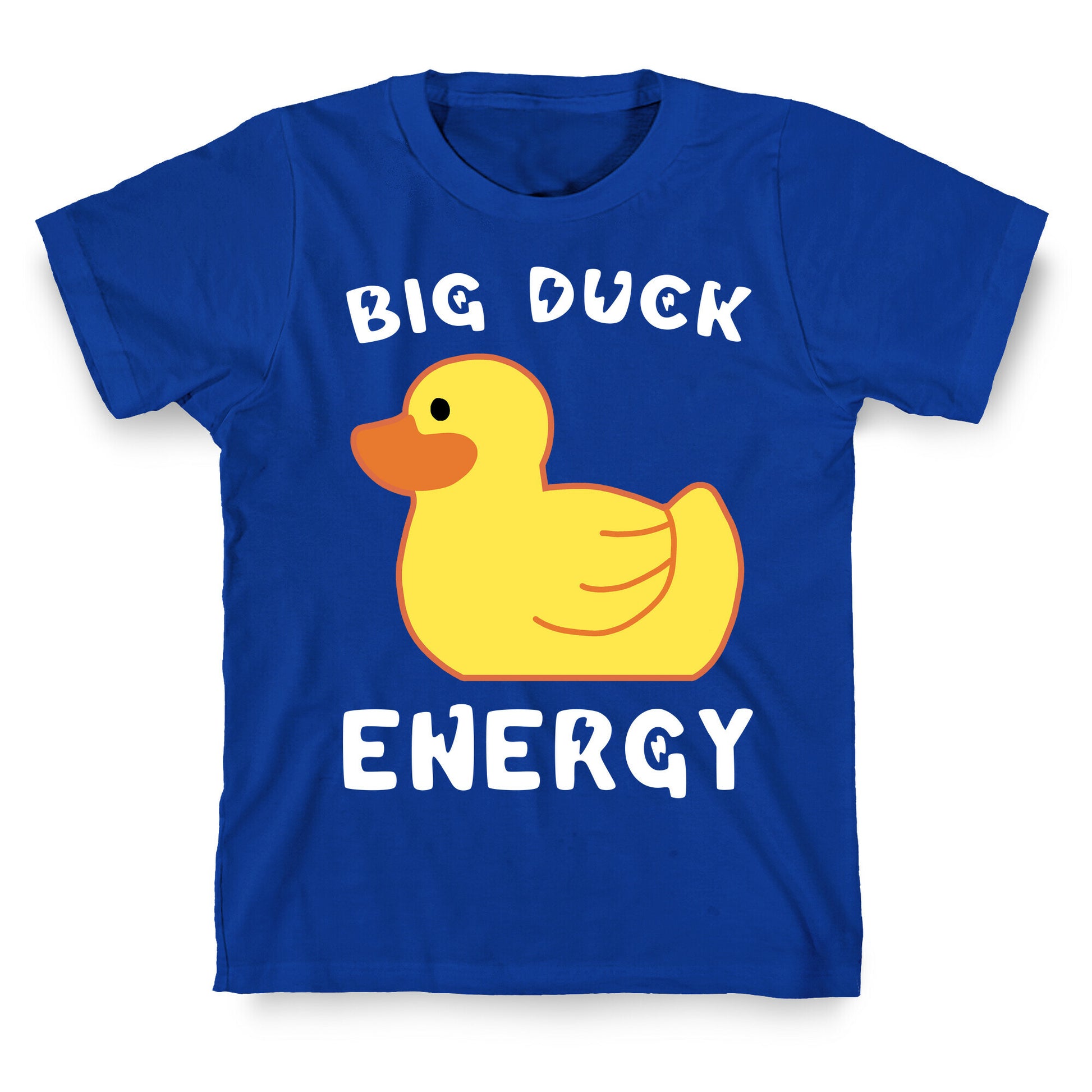 Big Duck Energy  T-Shirt