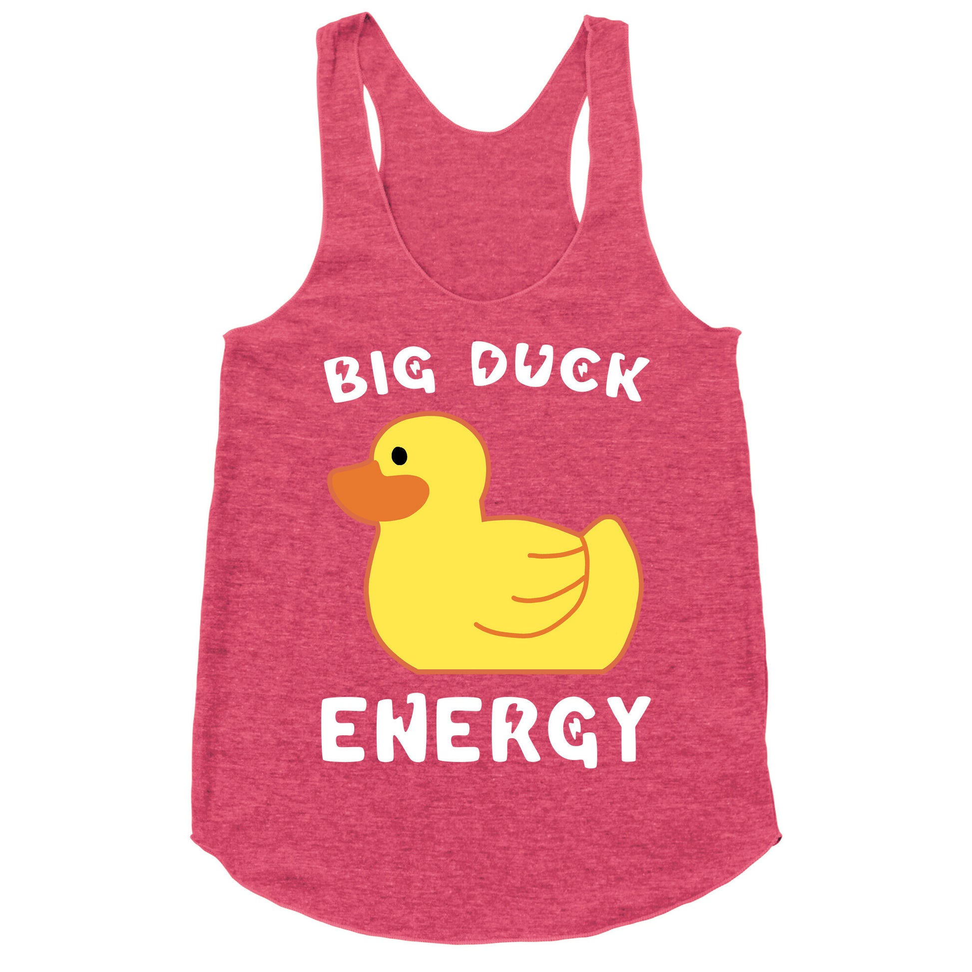 Big Duck Energy  Racerback Tank