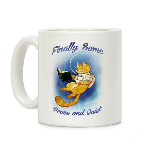 Finally, Some Peace and Quiet Coffee Mug