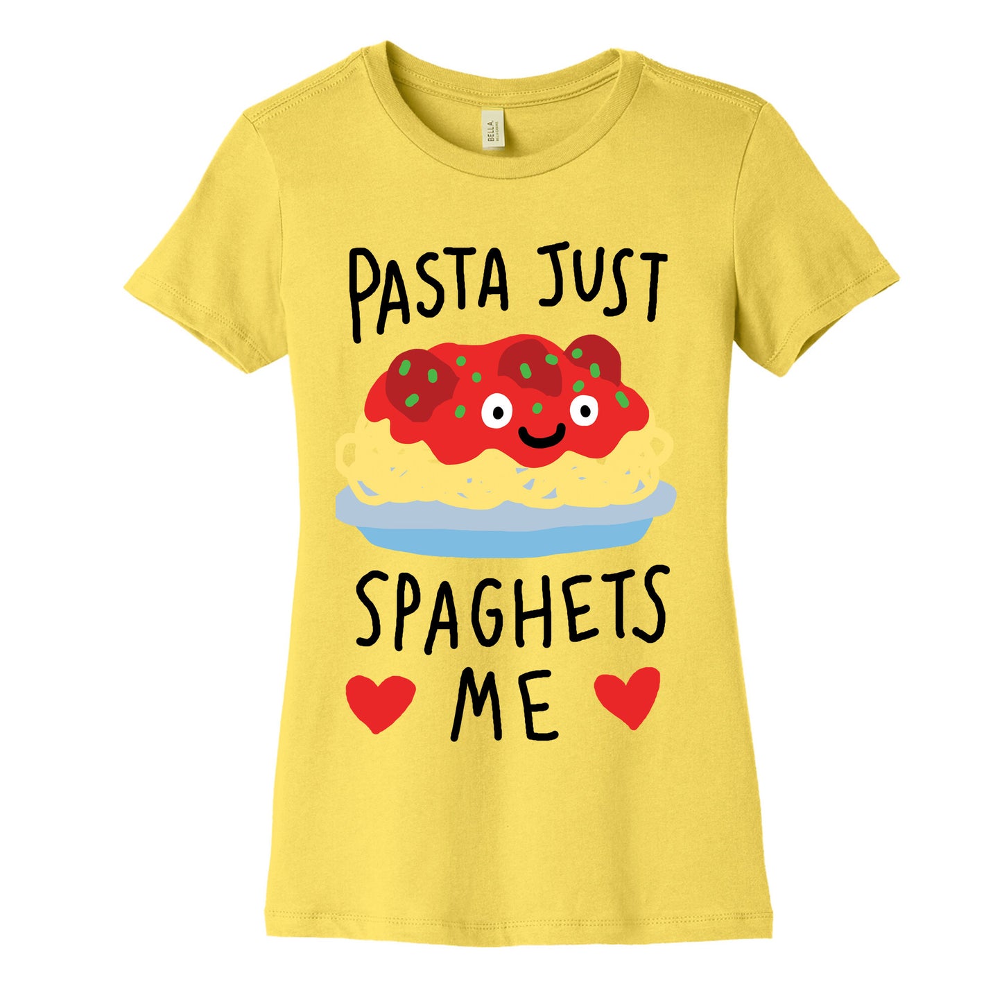 Pasta Just Spaghets Me Women's Cotton Tee