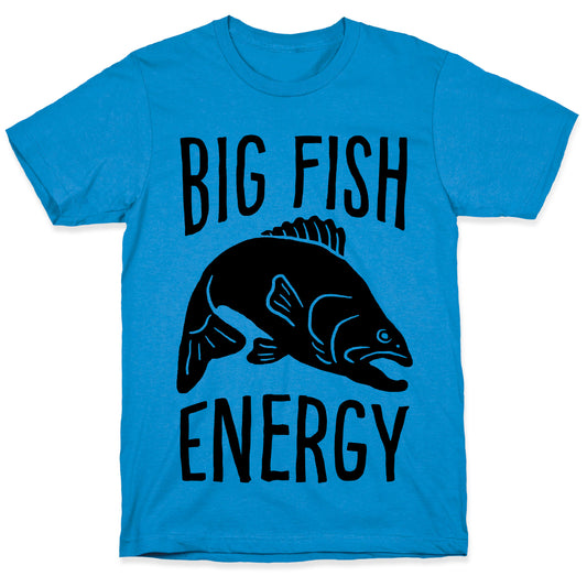 Big Fish Energy T-Shirt