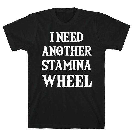 I Need Another Stamina Wheel Zelda Parody T-Shirt