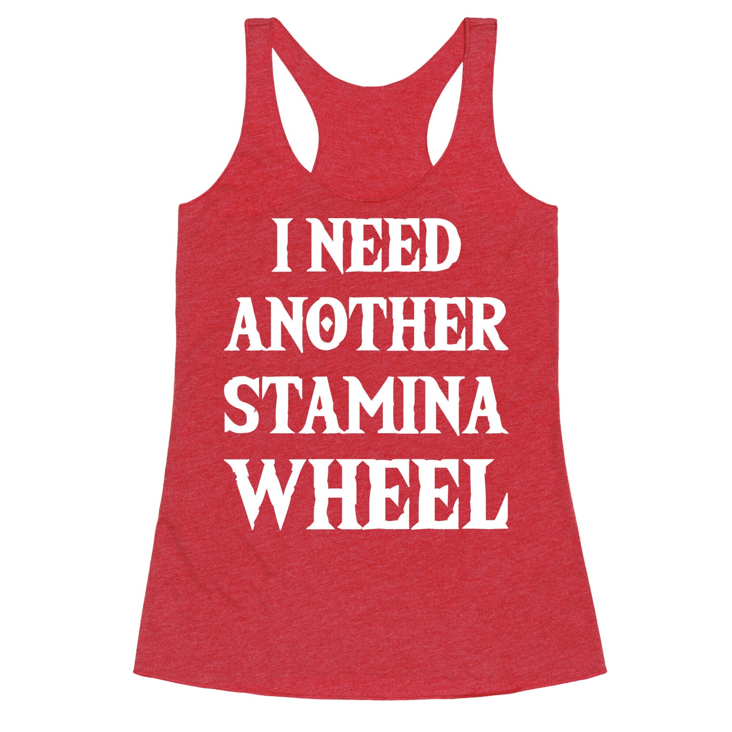 I Need Another Stamina Wheel Zelda Parody Racerback Tank