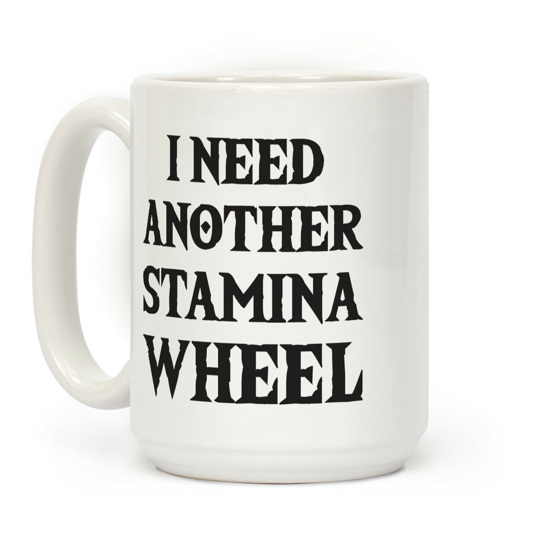 I Need Another Stamina Wheel Zelda Parody Coffee Mug