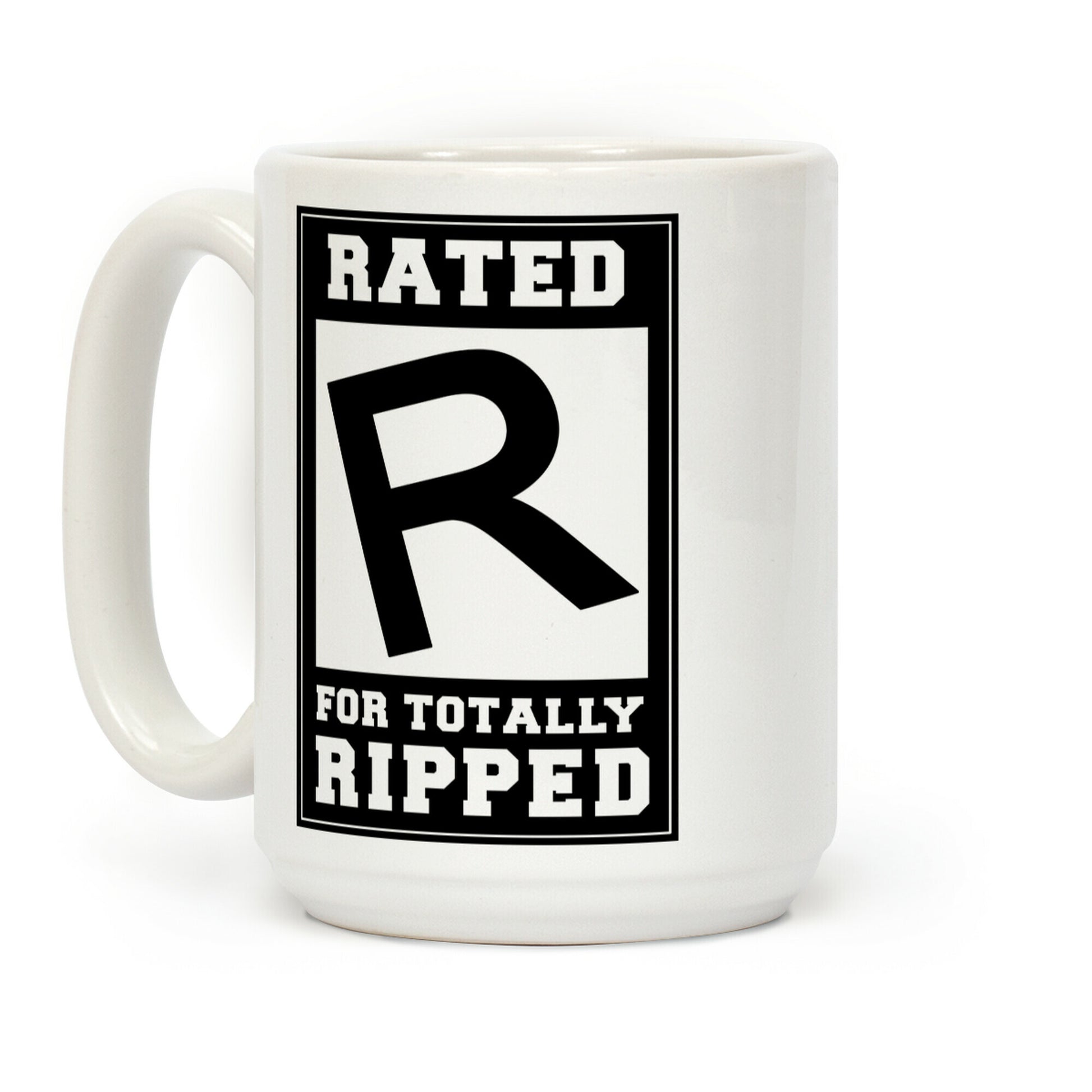 Rated R For TOTALLY RIPPED! Coffee Mug