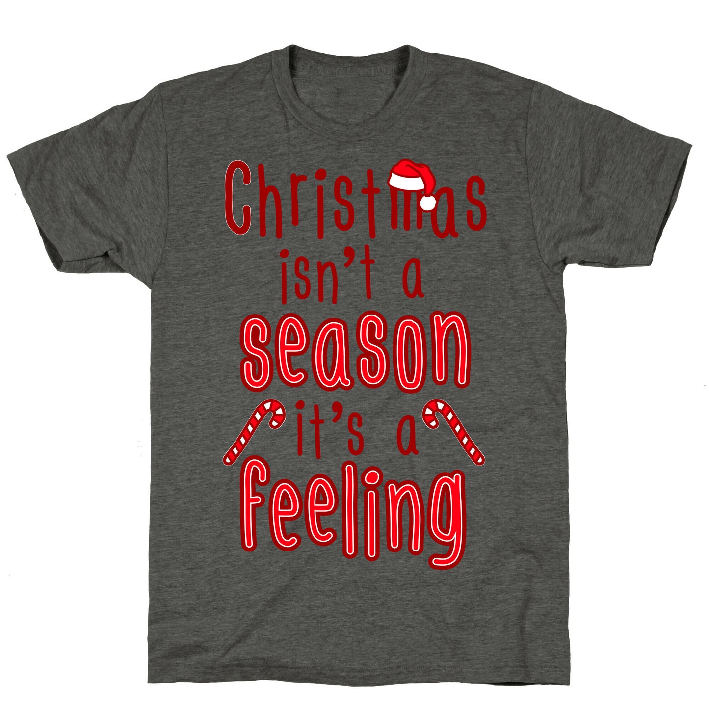 Christmas Isn't A Season It's A Feeling Unisex Triblend Tee