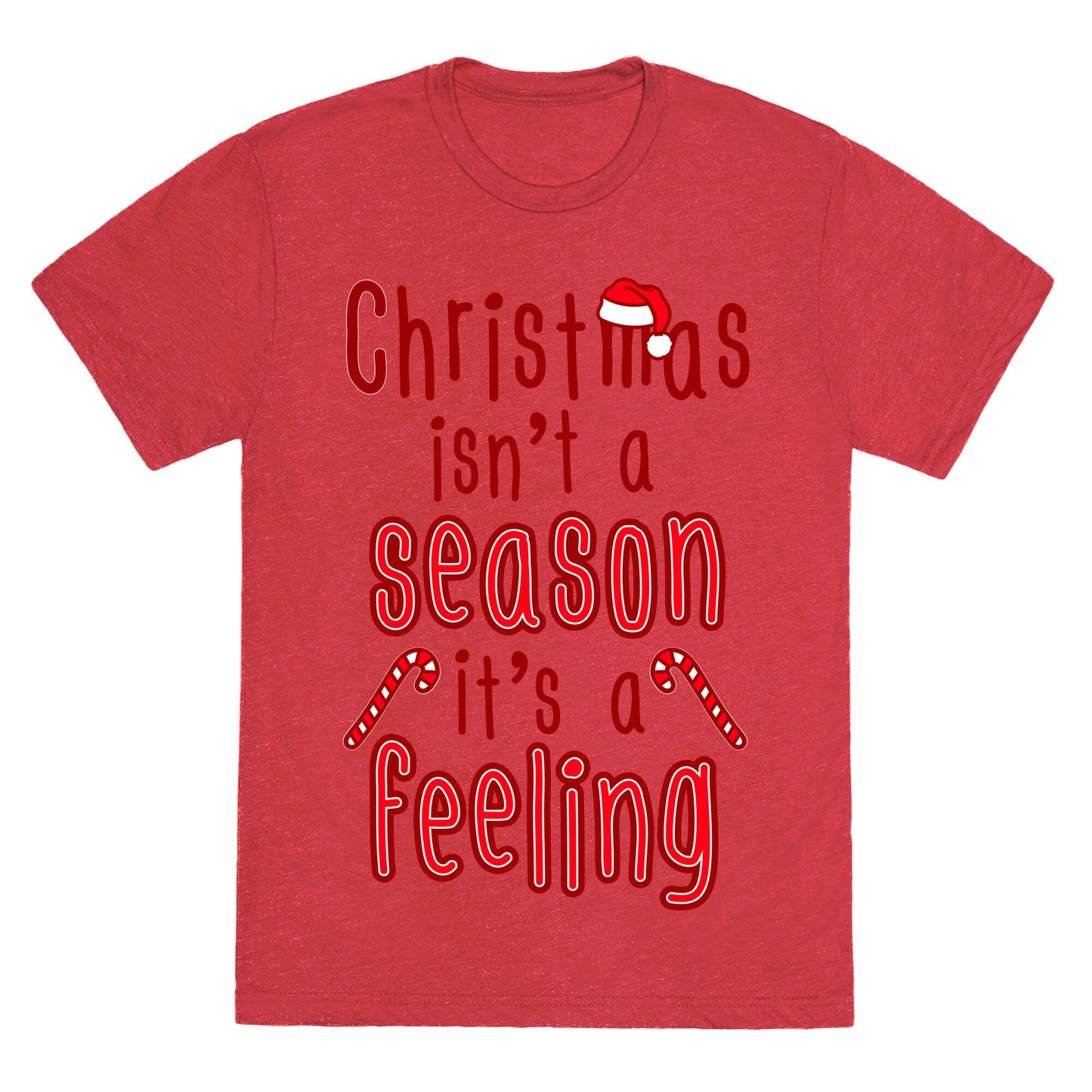 Christmas Isn't A Season It's A Feeling Unisex Triblend Tee