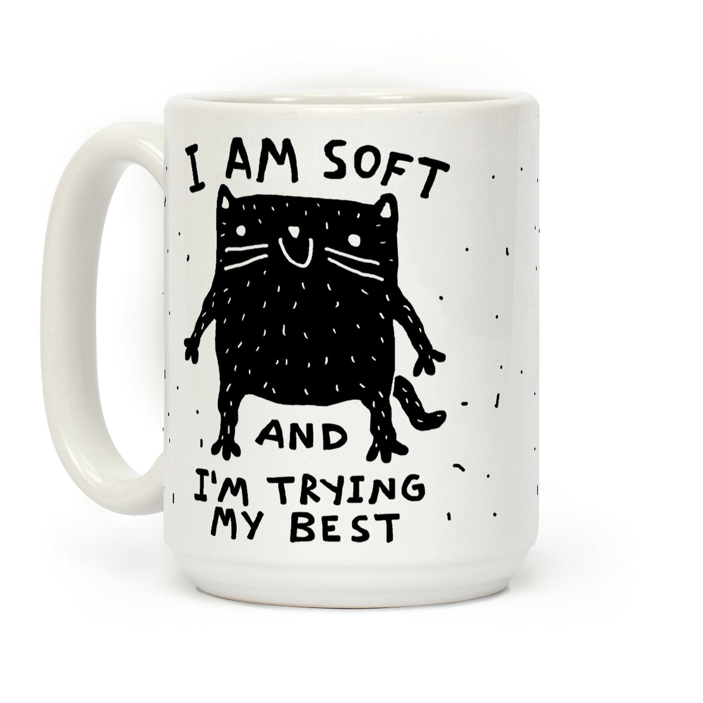 I Am Soft And I'm trying My Best Coffee Mug