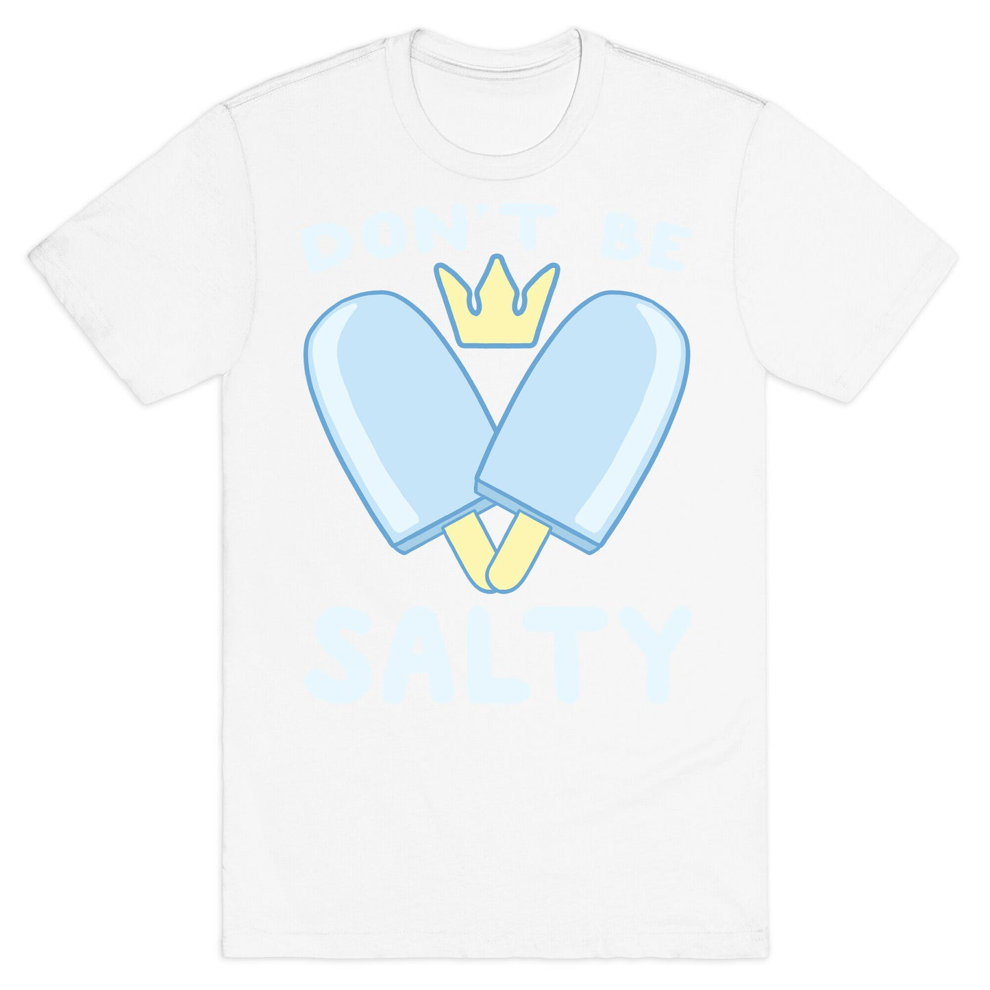 Don't Be Salty - Kingdom Hearts T-Shirt