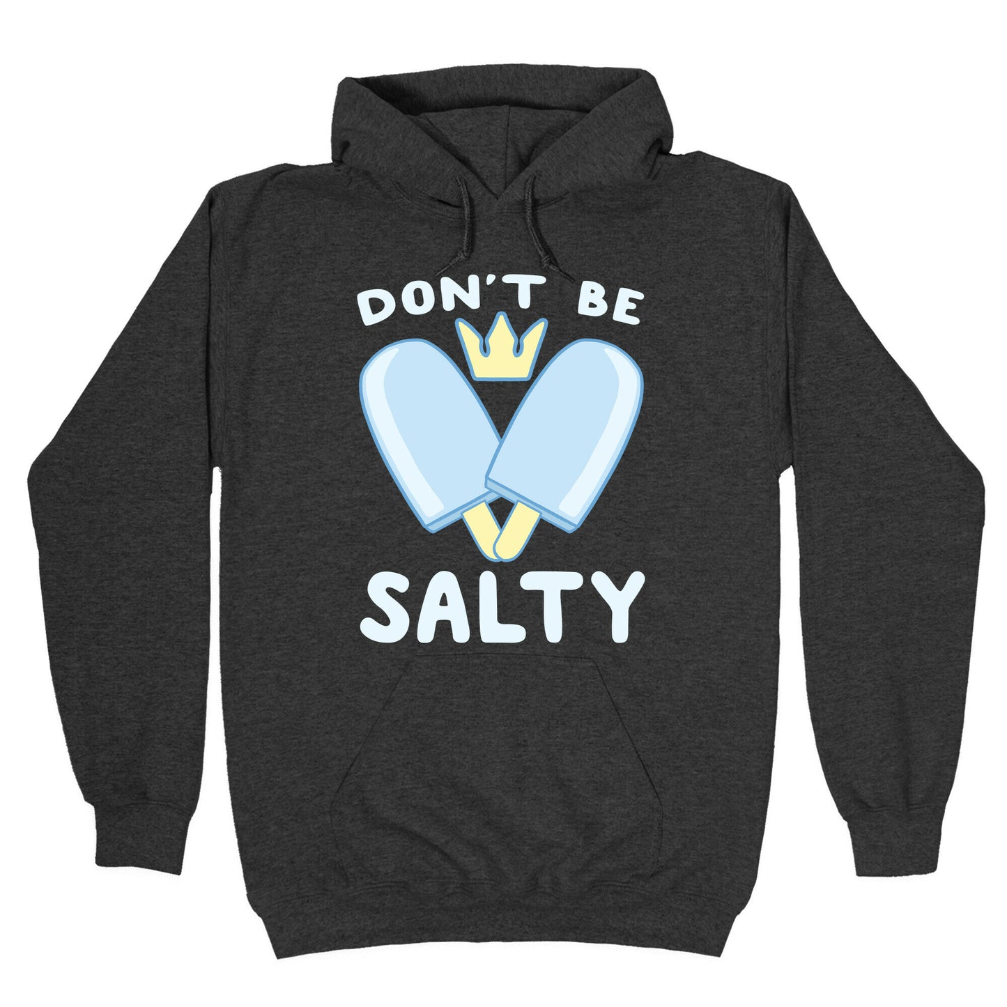 Don't Be Salty - Kingdom Hearts Hoodie