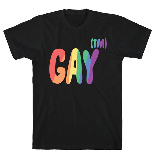 Gay (TM) T-Shirt