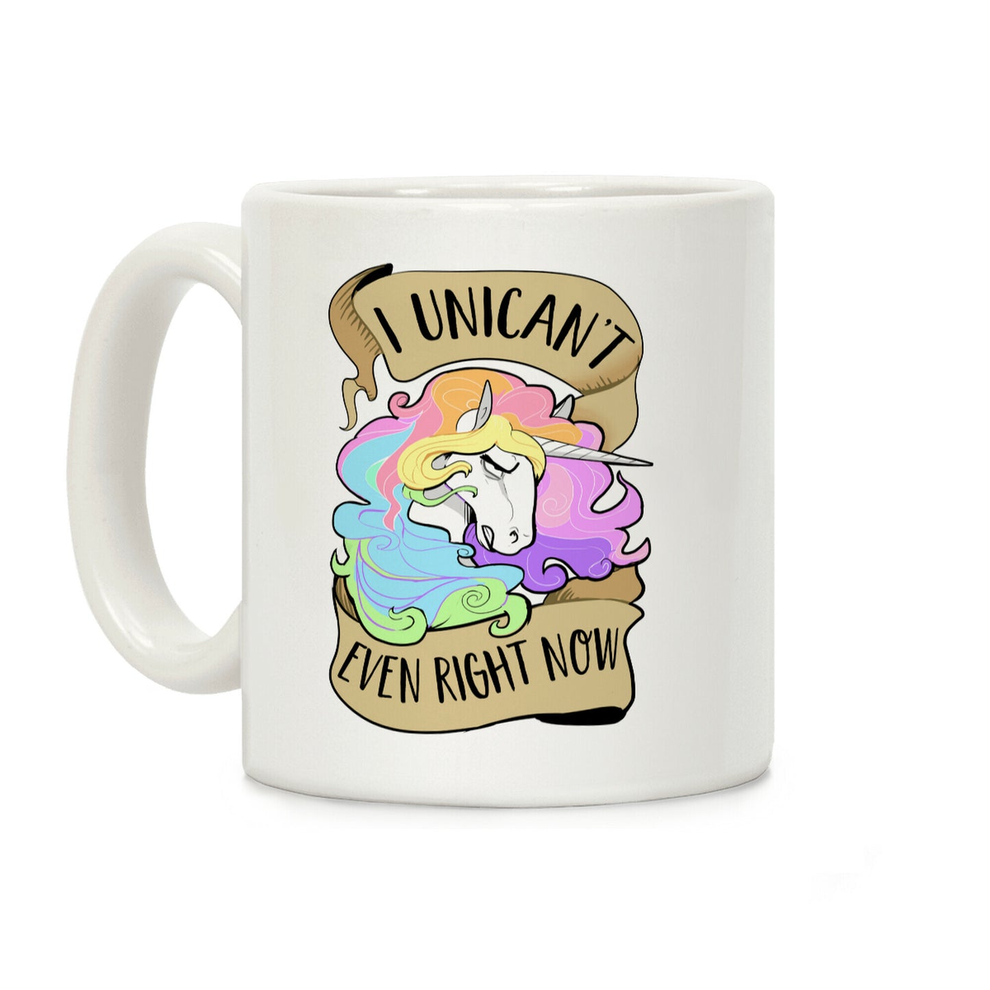 I Unican't Even Right Now Coffee Mug