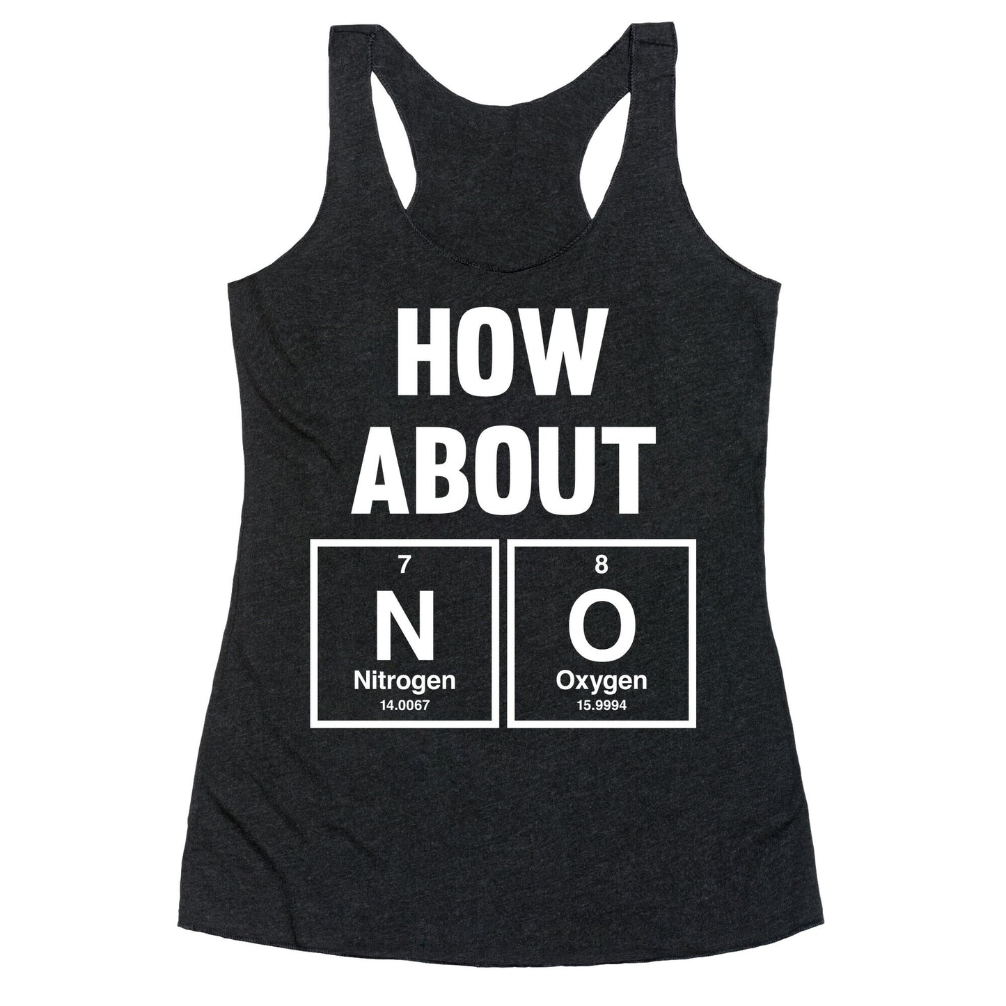 How About No (Chemistry) (White Ink) Racerback Tank