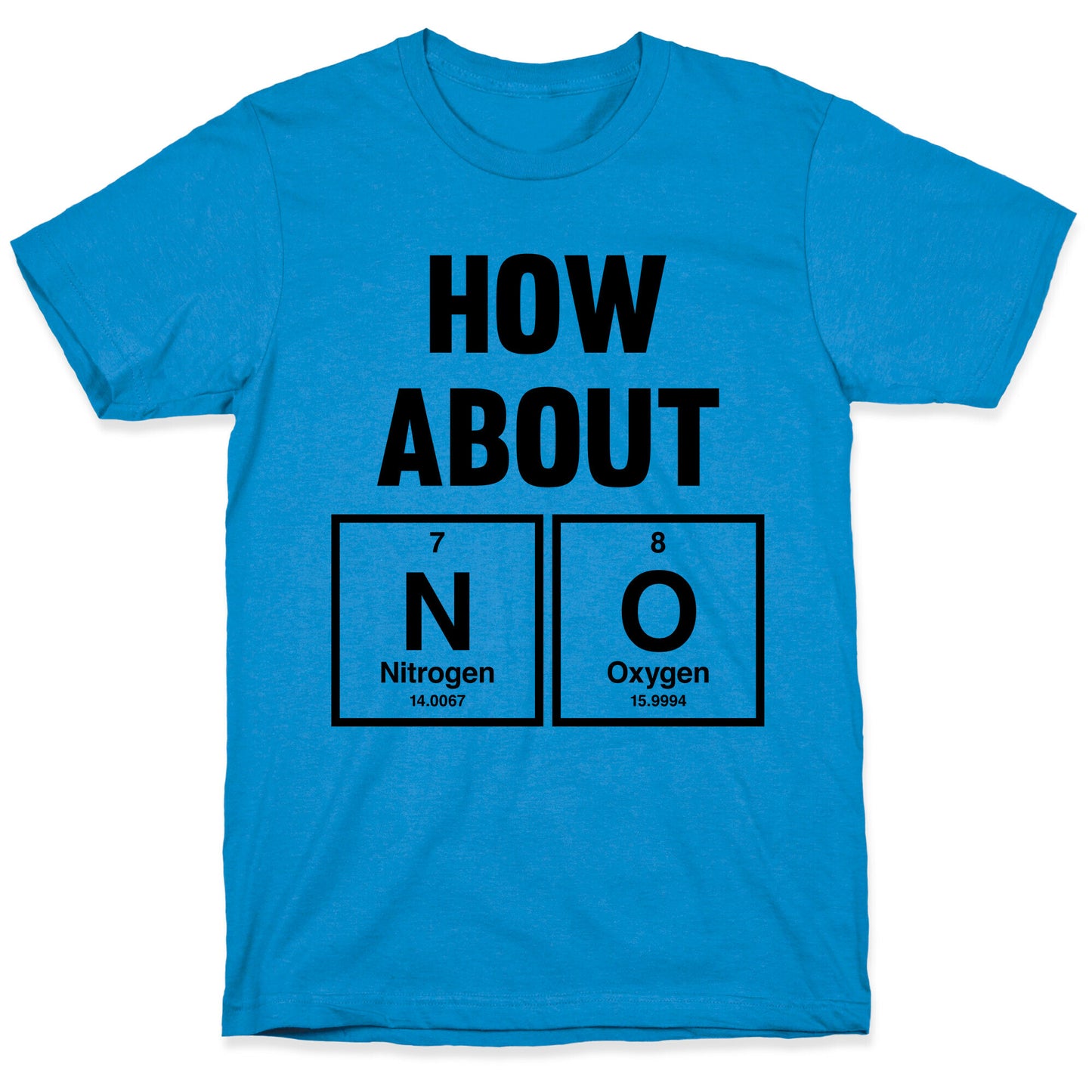 How About No (Chemistry) T-Shirt