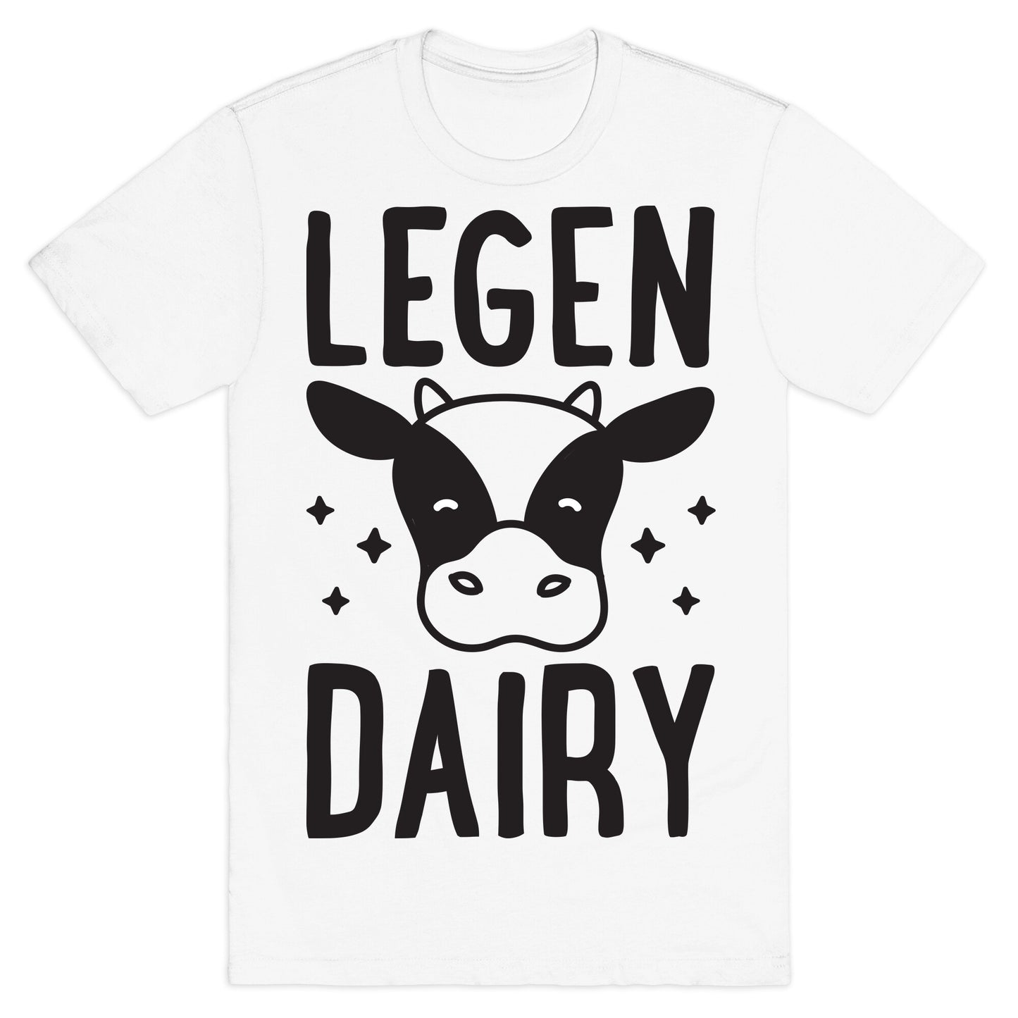 LegenDAIRY Cow T-Shirt