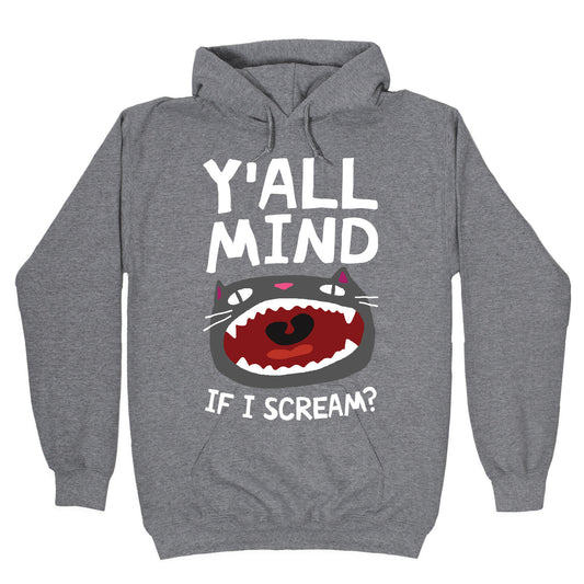 Y'all Mind If I Scream Cat Hoodie