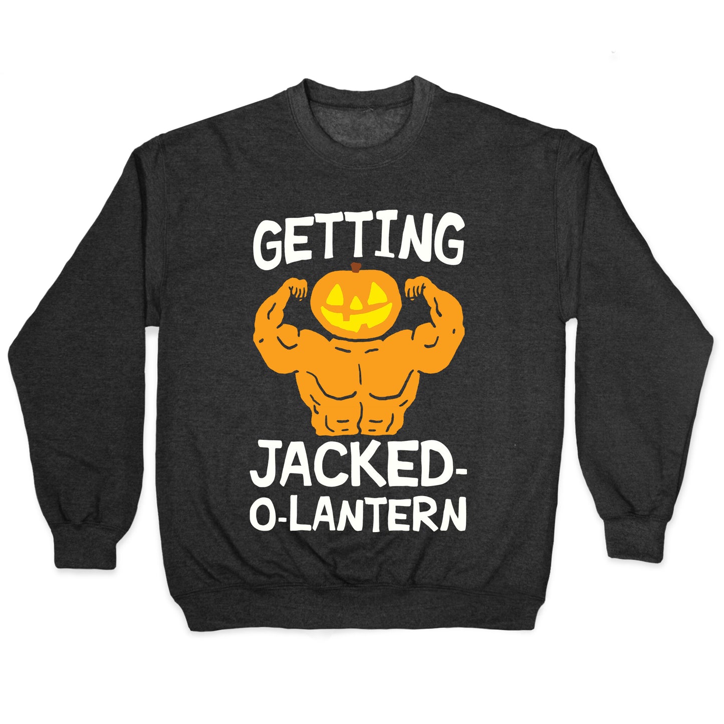 Getting Jacked-O-Lantern Crewneck Sweatshirt