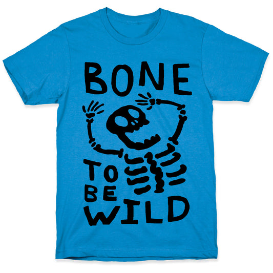 Bone To Be Wild Skeleton T-Shirt