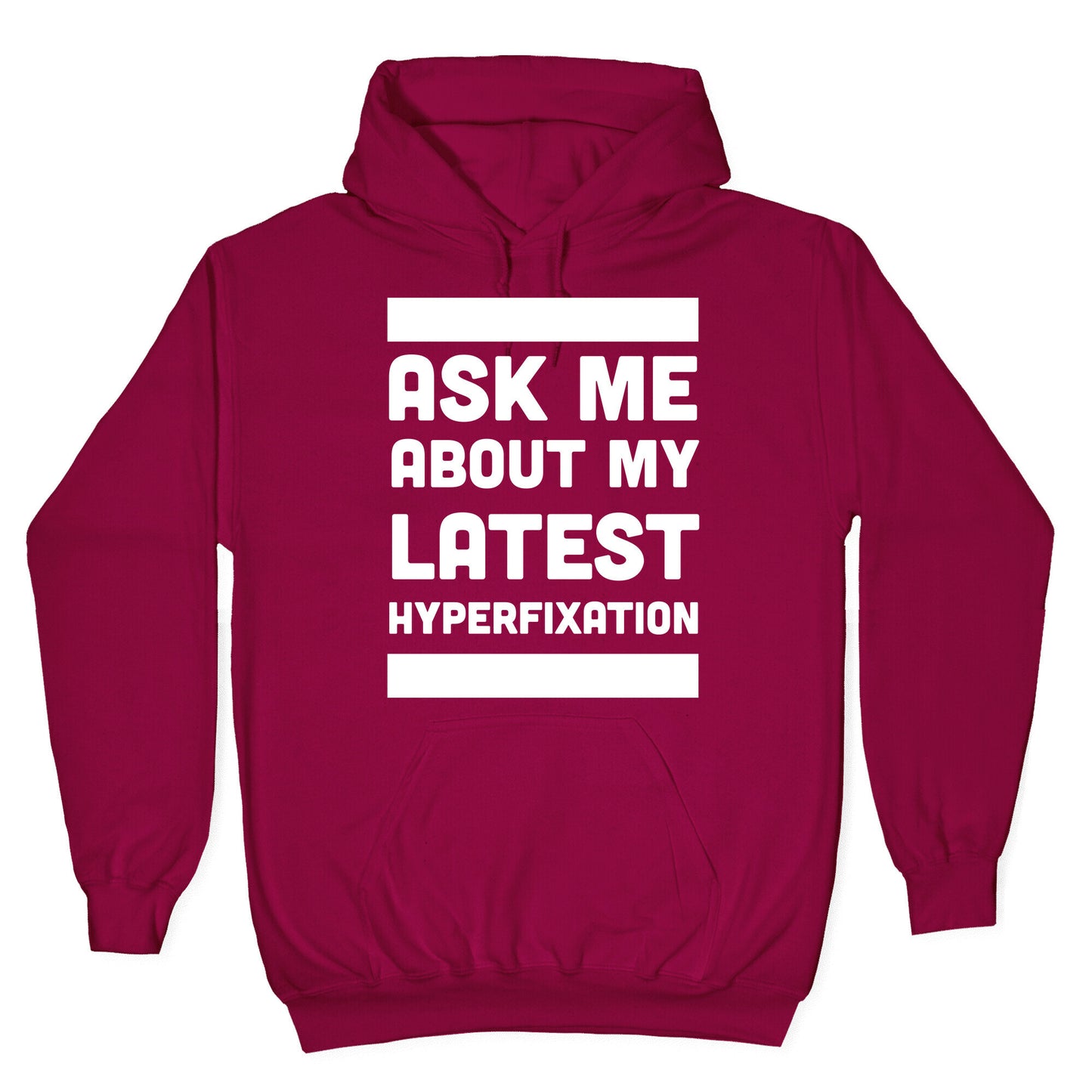 Ask Me About my Latest Hyperfixation Hoodie