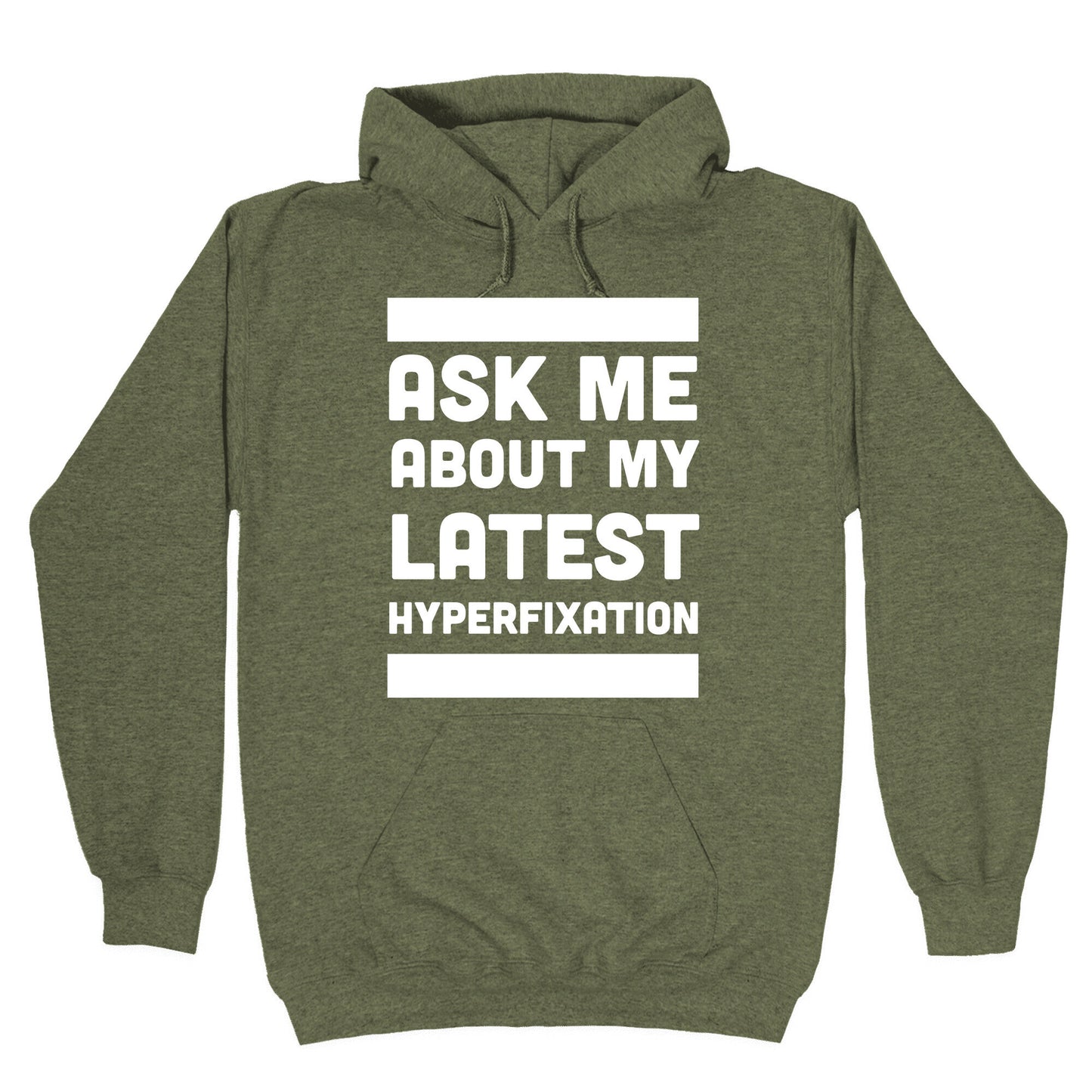 Ask Me About my Latest Hyperfixation Hoodie