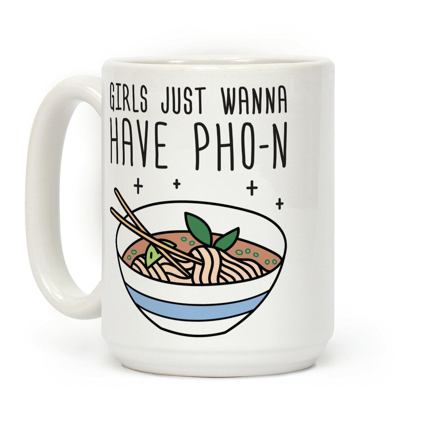 Girls Just Wanna Have Pho-n Coffee Mug
