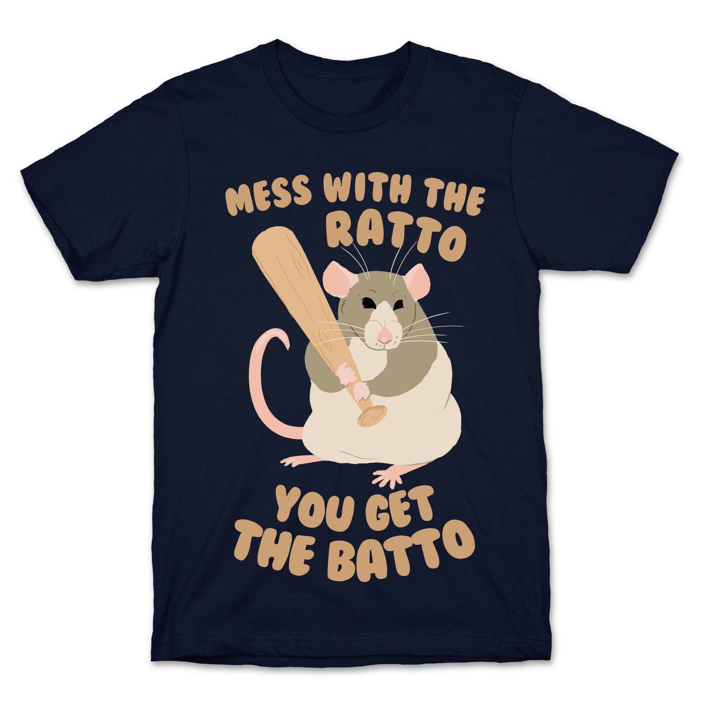 Mess With The Ratto, You Get The Batto T-Shirt