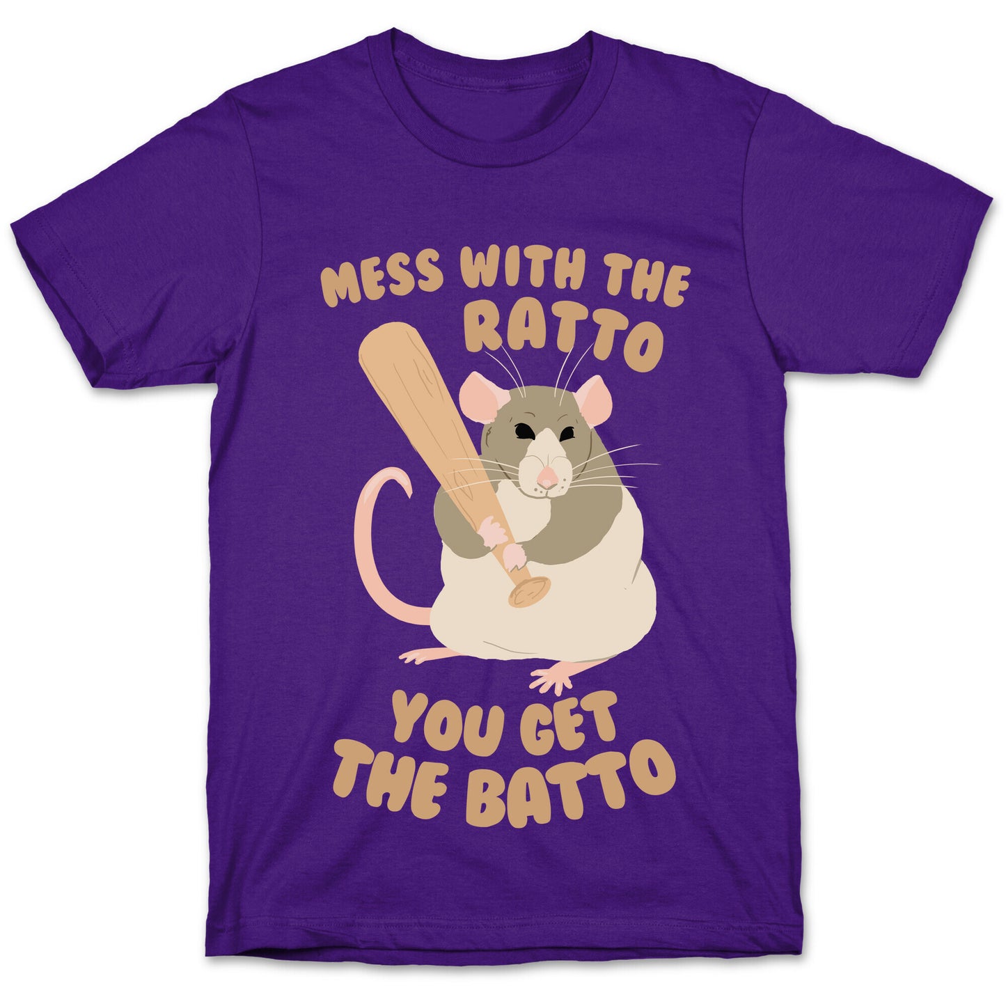 Mess With The Ratto, You Get The Batto T-Shirt