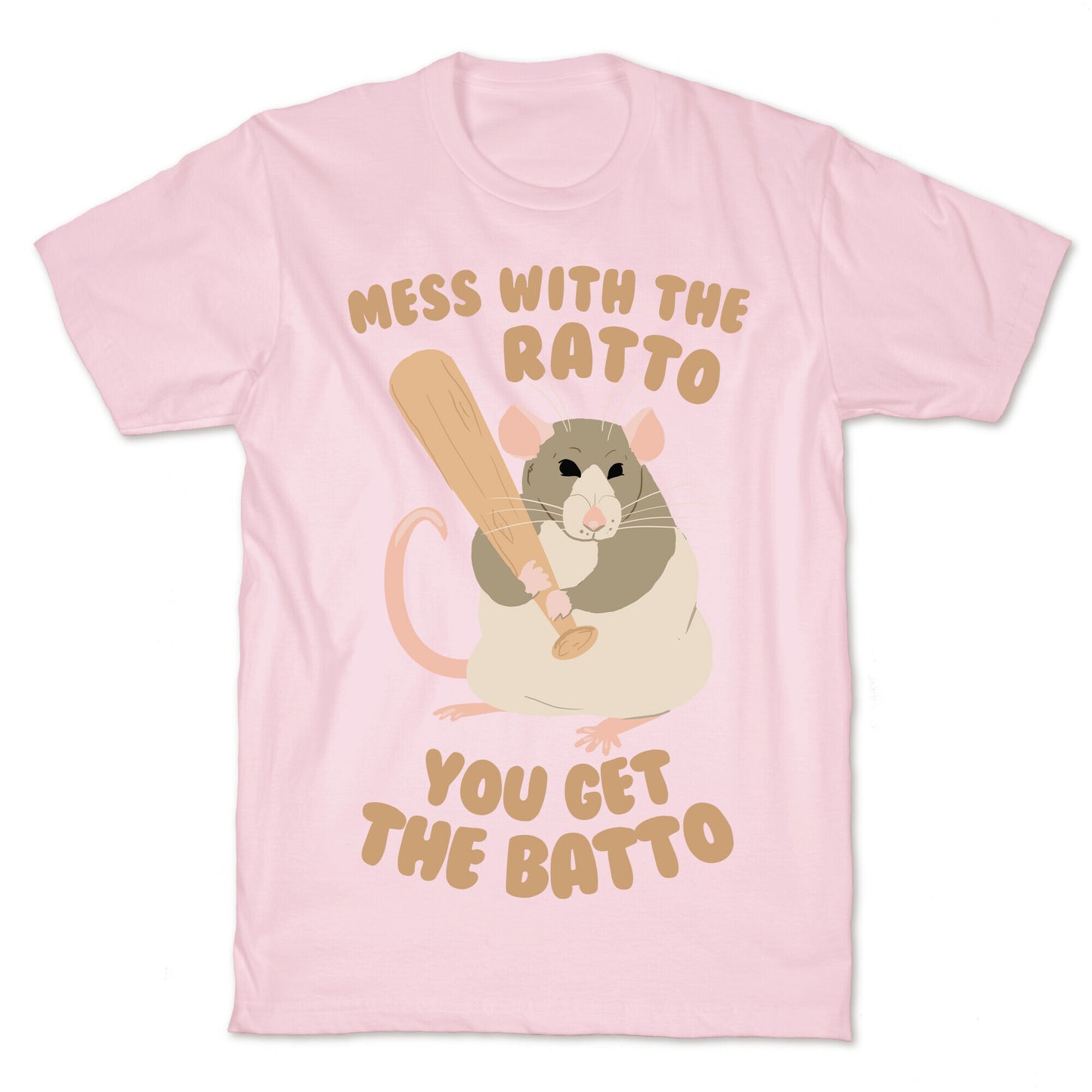 Mess With The Ratto, You Get The Batto T-Shirt