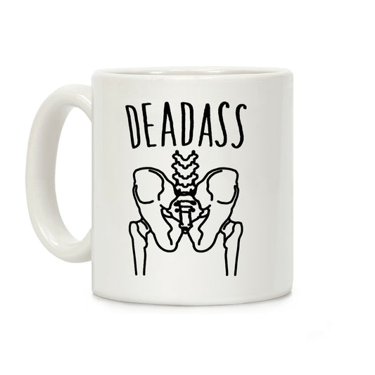 Deadass Skeleton Butt Parody Coffee Mug