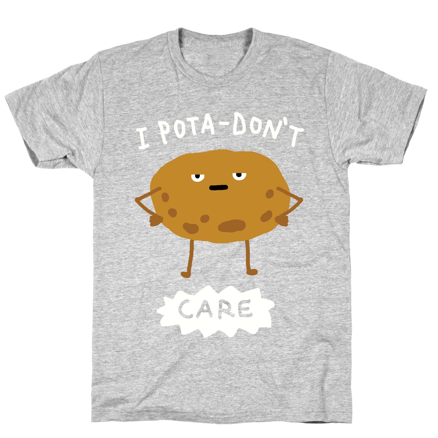 I Pota-Don't Care Potato T-Shirt