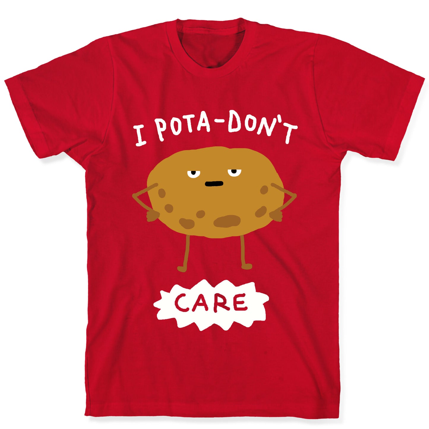 I Pota-Don't Care Potato T-Shirt