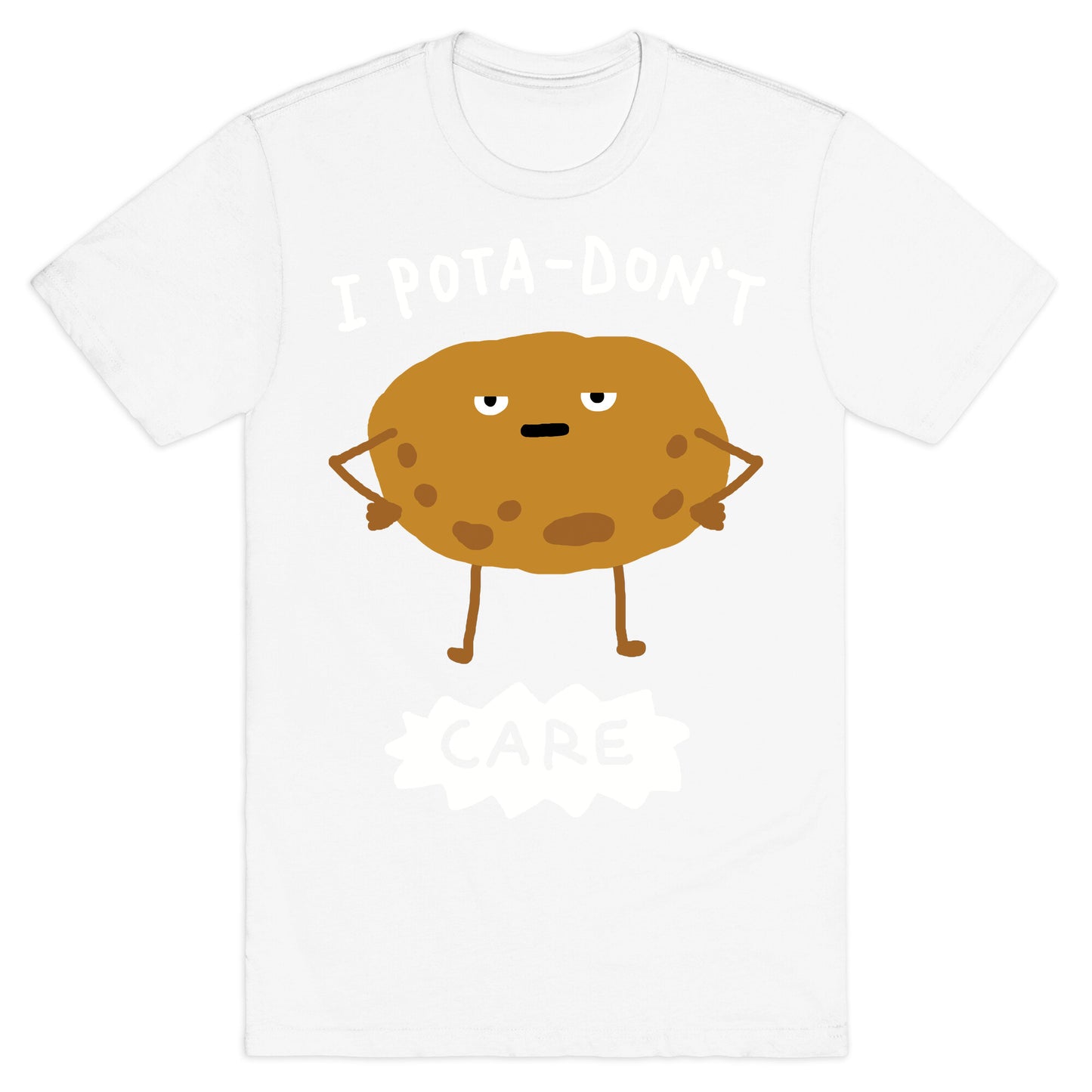 I Pota-Don't Care Potato T-Shirt