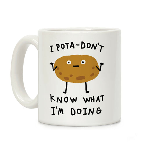 I Pota-Don't Know What I'm Doing Potato Coffee Mug