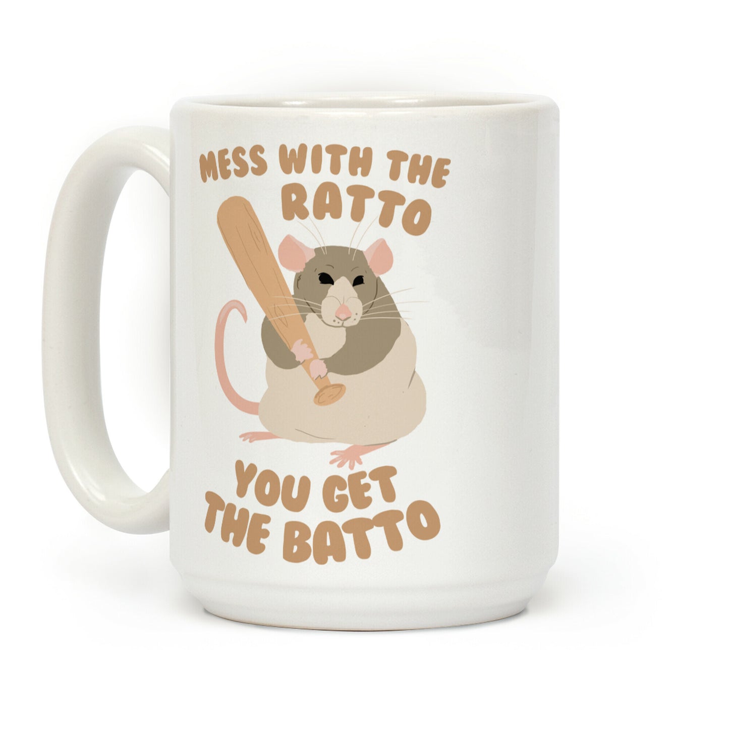 Mess With The Ratto, You Get The Batto Coffee Mug