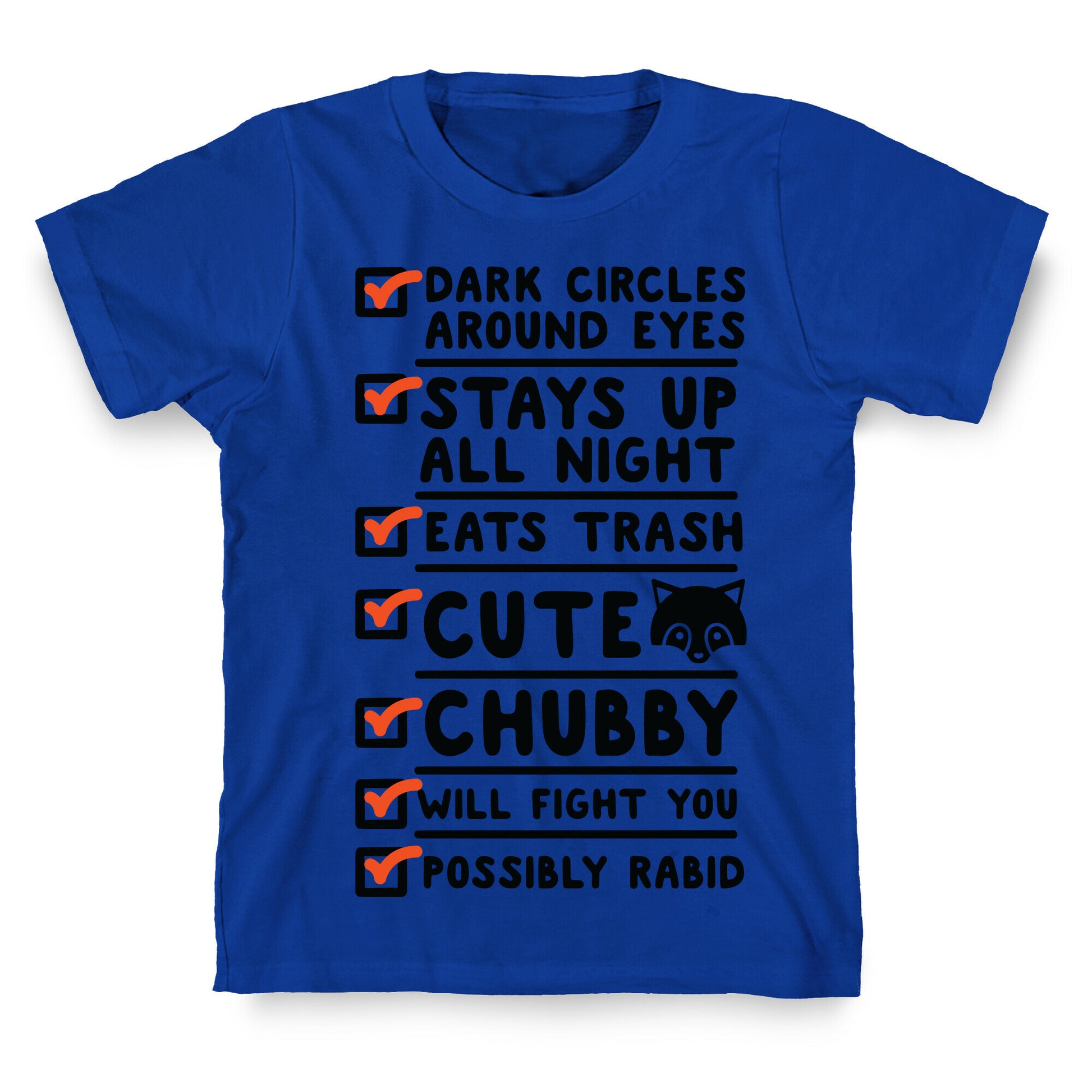 Raccoon Checklist Dark Circles Stays Up All Night Eats Trash T-Shirt