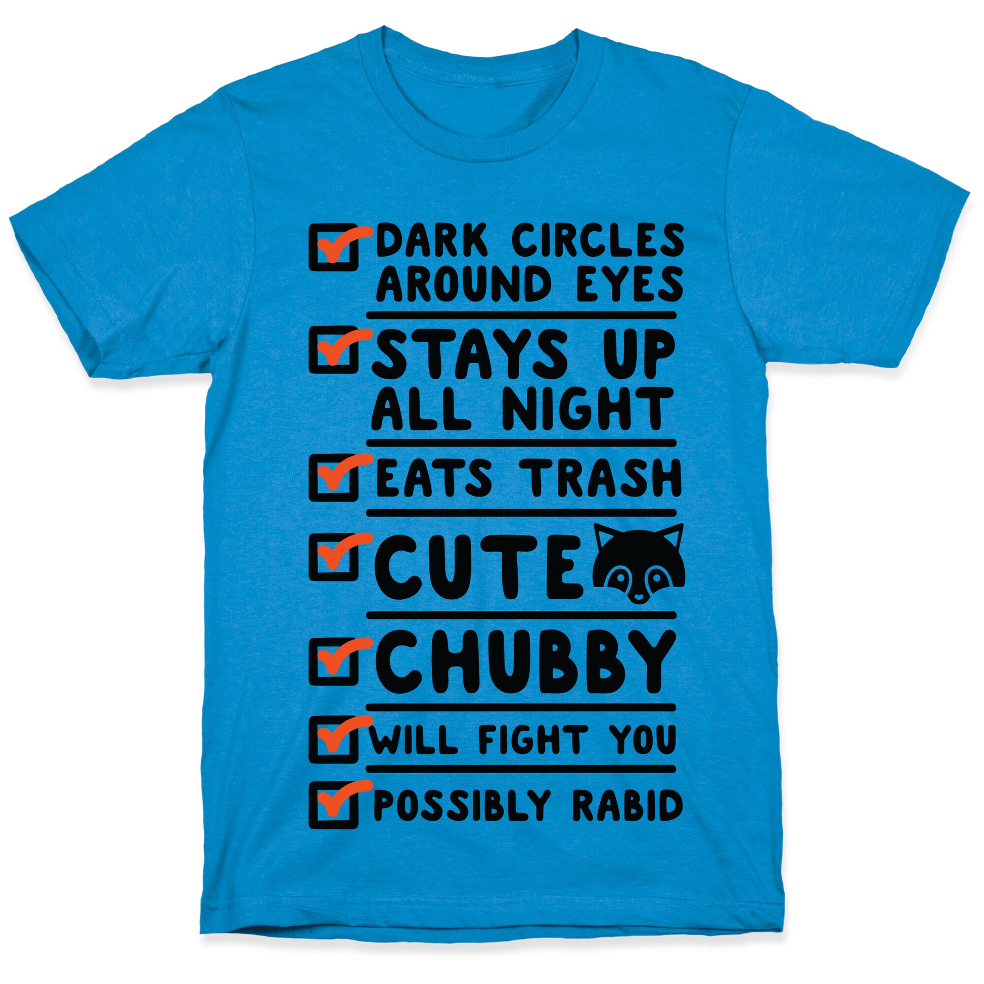 Raccoon Checklist Dark Circles Stays Up All Night Eats Trash T-Shirt
