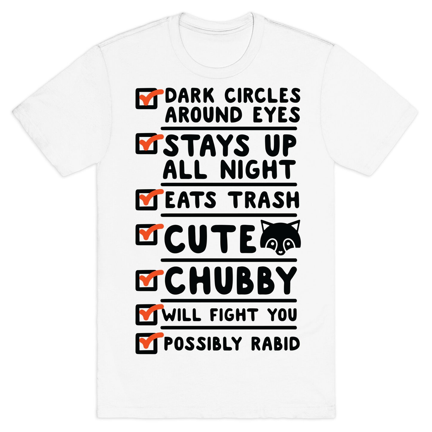 Raccoon Checklist Dark Circles Stays Up All Night Eats Trash T-Shirt