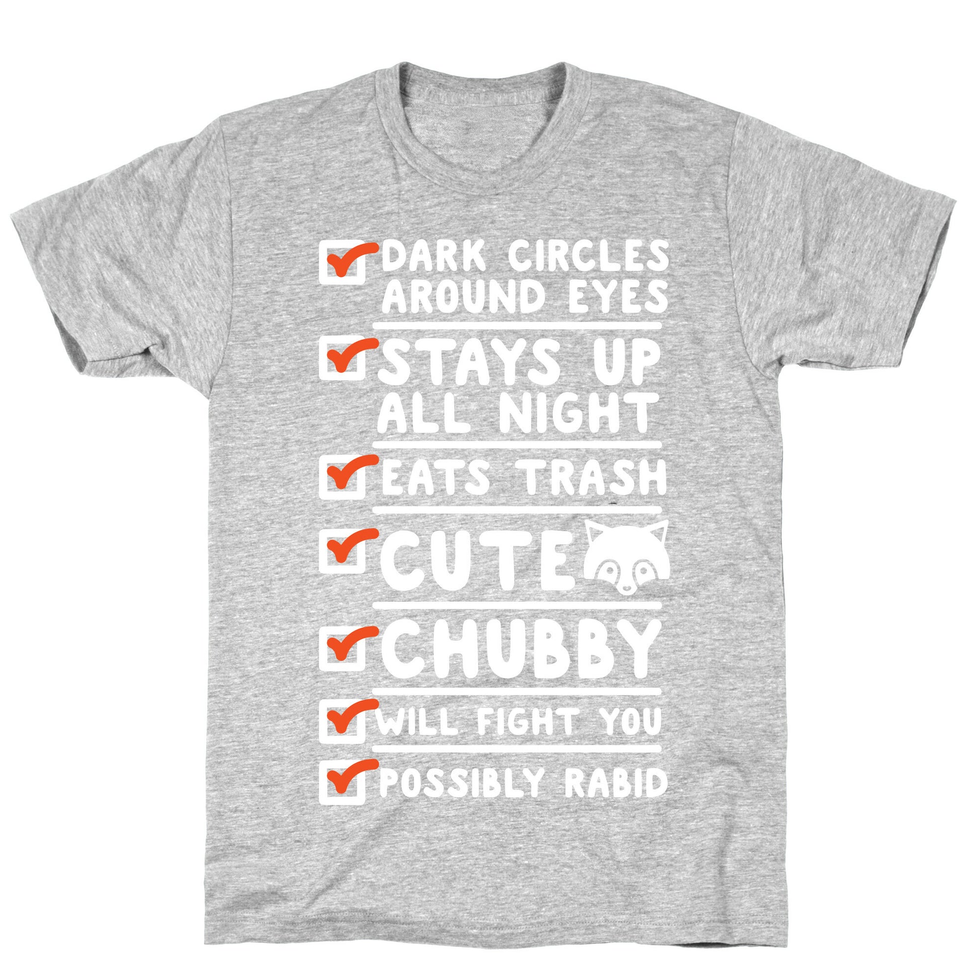 Raccoon Checklist Dark Circles Stays Up All Night Eats Trash T-Shirt