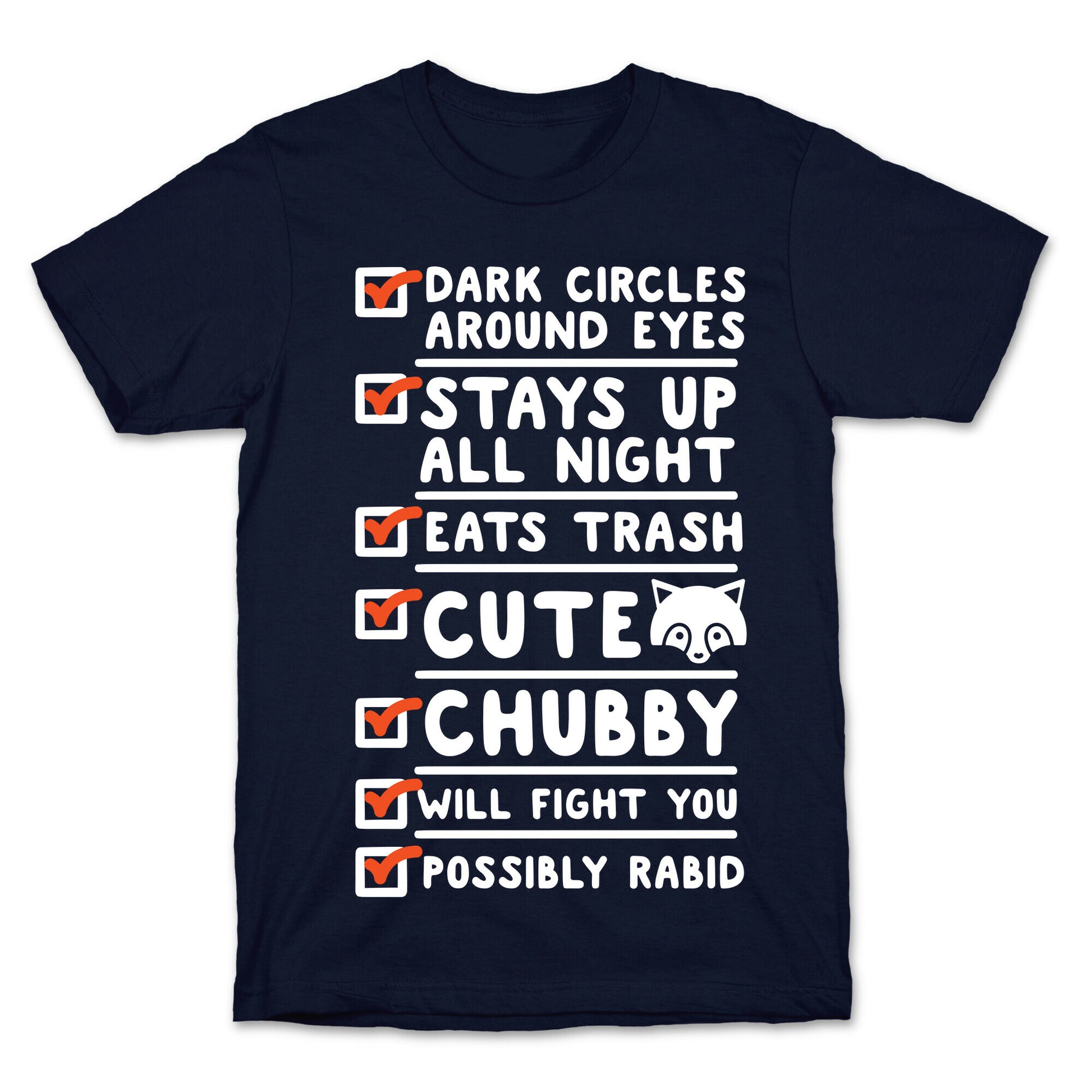 Raccoon Checklist Dark Circles Stays Up All Night Eats Trash T-Shirt