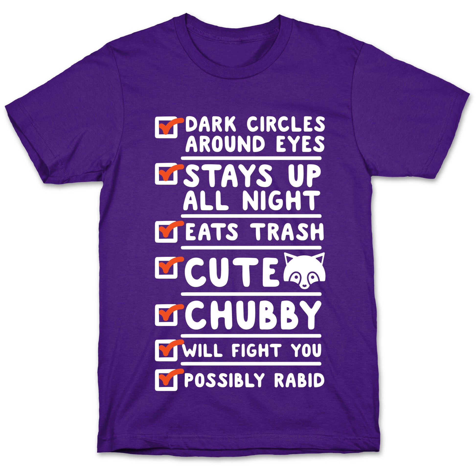 Raccoon Checklist Dark Circles Stays Up All Night Eats Trash T-Shirt